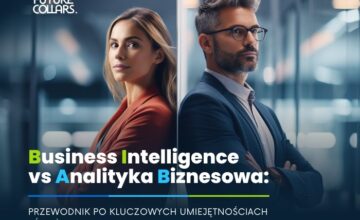 cz. II Kariera, Business Intelligence a analityka biznesowa: przewodnik po kluczowych umiejętnościach i ścieżkach kariery w IT